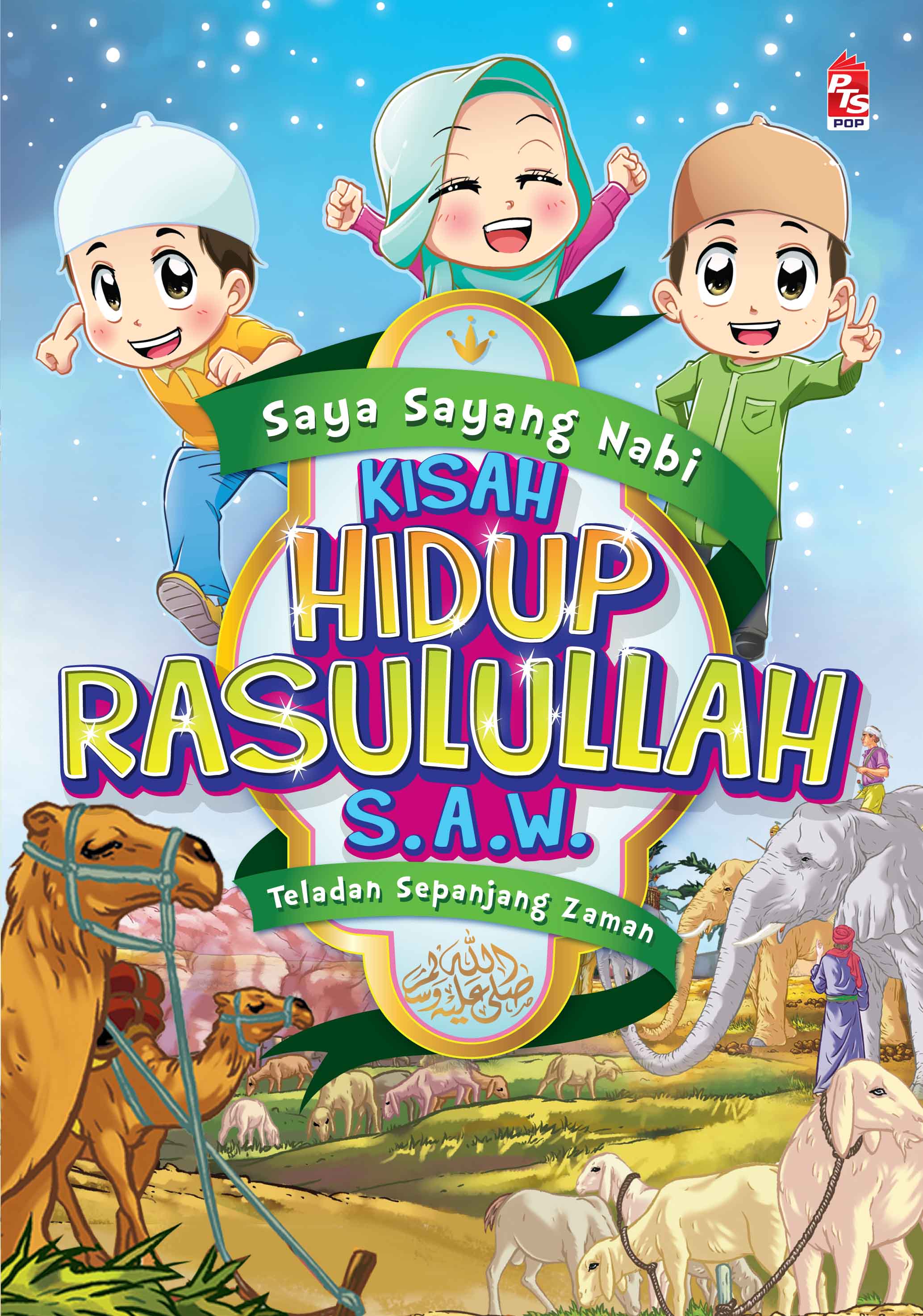 Saya Sayang Nabi: Kisah Hidup Rasulullah s.a.w. — Portal PTS