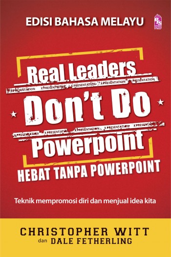 Real Leaders Don't Do PowerPoint - Edisi Bahasa Melayu 