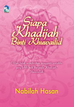 Siapa Khadijah Binti Khuwailid Buku Pts