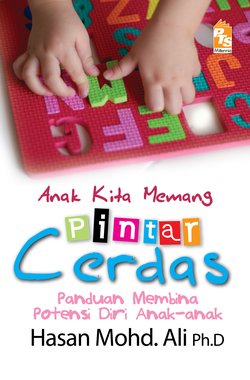 Anak Kita Memang Pintar Cerdas Panduan Membina Potensi Diri Anak Anak Buku Pts