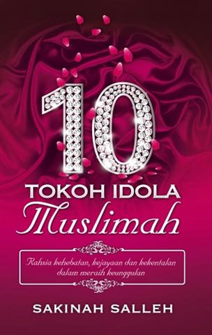 10 Tokoh Idola Muslimah: Contoh Terbaik Buat Wanita 