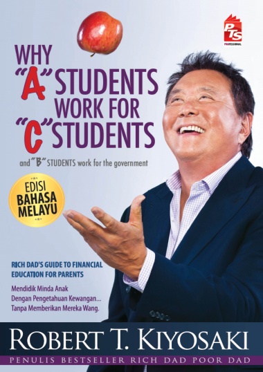 Why A Students Work For C Students - Edisi Bahasa Melayu 